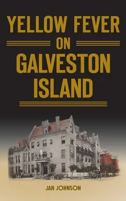 La febbre gialla sull'isola di Galveston - Yellow Fever on Galveston Island
