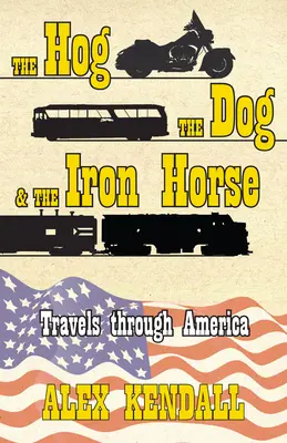 Il maiale, il cane e il cavallo di ferro: Viaggio attraverso l'America - The Hog, the Dog, & the Iron Horse: Travel Through America