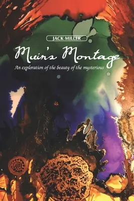 Il montaggio di Muir: Un'esplorazione della bellezza del mistero - Muir's Montage: An Exploration of the Beauty of the Mysterious