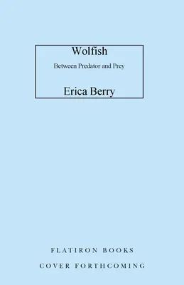 Wolfish: Il lupo, il sé e le storie che raccontiamo sulla paura - Wolfish: Wolf, Self, and the Stories We Tell about Fear