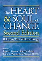Il cuore e l'anima del cambiamento: Come far capire ciò che funziona in terapia - The Heart and Soul of Change: Delivering What Works in Therapy