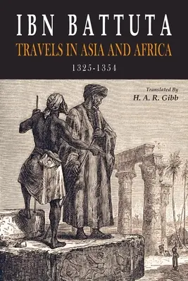 Ibn Battuta: Viaggi in Asia e Africa, 1325-1354 - Ibn Battuta: Travels in Asia and Africa, 1325-1354