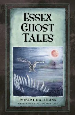Racconti di fantasmi dell'Essex - Essex Ghost Tales