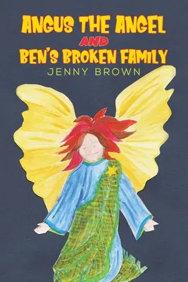 Angus l'angelo e la famiglia distrutta di Ben - Angus The Angel And Ben's Broken Family