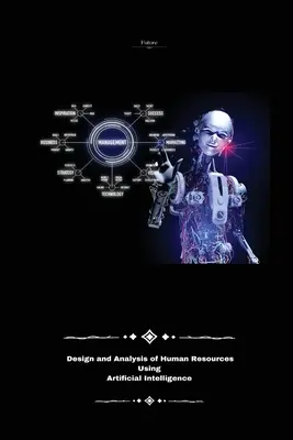 Progettazione e analisi delle risorse umane con l'uso dell'intelligenza artificiale - Design and analysis of human resources Using artificial intelligence