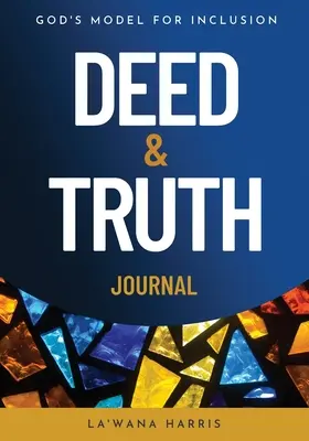 Diario di fatti e verità: Il modello di Dio per l'inclusione - Deed & Truth Journal: God's Model for Inclusion
