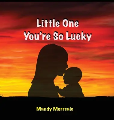 Piccolo sei così fortunato - Little One You're So Lucky