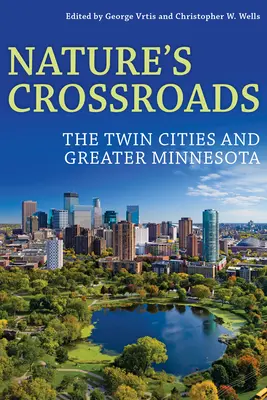 Crocevia della natura: Le Città Gemelle e il Grande Minnesota - Nature's Crossroads: The Twin Cities and Greater Minnesota
