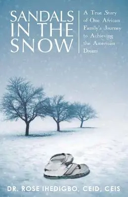 Sandali nella neve: La storia vera del viaggio di una famiglia africana verso il sogno americano - Sandals in the Snow: A True Story of One African Family's Journey to Achieving the American Dream