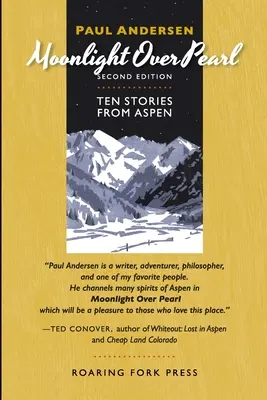 Chiaro di luna sulla perla: Dieci storie da Aspen - Moonlight Over Pearl: Ten Stories from Aspen