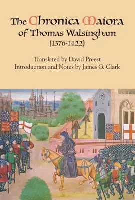 La Chronica Maiora di Thomas Walsingham (1376-1422) - The Chronica Maiora of Thomas Walsingham (1376-1422)