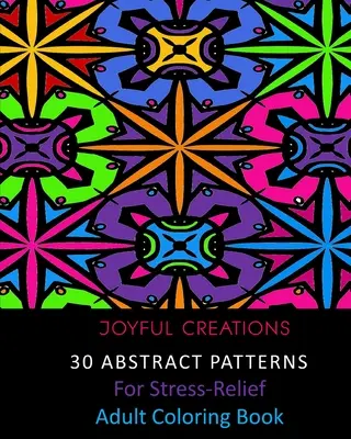 30 disegni astratti per alleviare lo stress: Libro da colorare per adulti - 30 Abstract Patterns For Stress-Relief: Adult Coloring Book