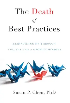 La morte delle best practice: Reimmaginare le risorse umane attraverso la coltivazione di una mentalità di crescita - The Death of Best Practices: Reimagining HR through Cultivating a Growth Mindset