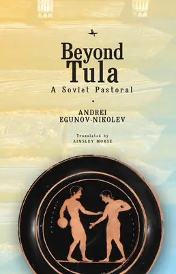 Oltre Tula: Una pastorale sovietica - Beyond Tula: A Soviet Pastoral