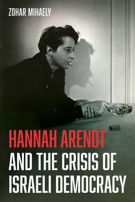 Hannah Arendt e la crisi della democrazia israeliana - Hannah Arendt and the Crisis of Israeli Democracy