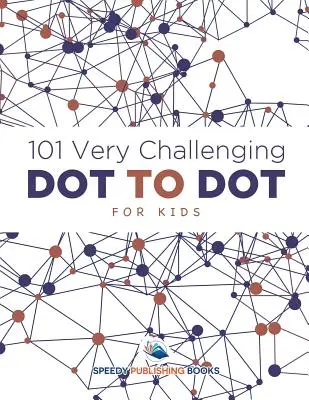 101 punti da colorare molto impegnativi per bambini - 101 Very Challenging Dot to Dot for Kids