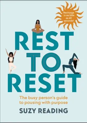 Riposare per resettare: La guida per le persone impegnate a fermarsi con uno scopo - Rest to Reset: The Busy Person's Guide to Pausing with Purpose