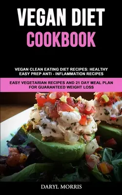 Ricettario di dieta vegana: Ricette per la dieta vegana: Ricette sane e facili contro l'infiammazione (Ricette vegetariane facili e 21 giorni di dieta). - Vegan Diet Cookbook: Vegan Clean Eating Diet Recipes: Healthy, Easy Prep Anti - Inflammation Recipes (Easy Vegetarian Recipes And 21 Day Me
