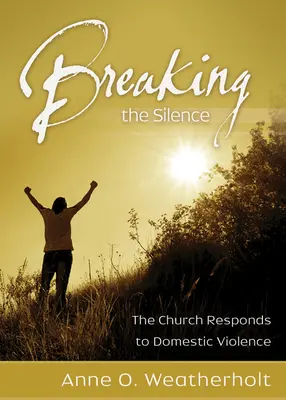 Rompere il silenzio: La Chiesa risponde alla violenza domestica - Breaking the Silence: The Church Responds to Domestic Violence