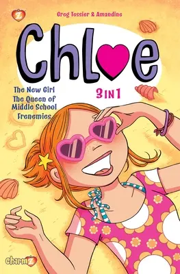 Chloe 3 in 1 Vol. 1: Raccolta di La nuova ragazza, La regina della scuola media e Le nemiche - Chloe 3 in 1 Vol. 1: Collecting the New Girl, the Queen of Middle School, and Frenemies