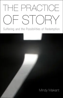 La pratica della storia: La sofferenza e le possibilità di redenzione - The Practice of Story: Suffering and the Possibilities of Redemption