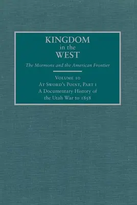 A Sword's Point, parte I: storia documentata della guerra dello Utah fino al 1858 - At Sword's Point, Part I: A Documentary History of the Utah War to 1858