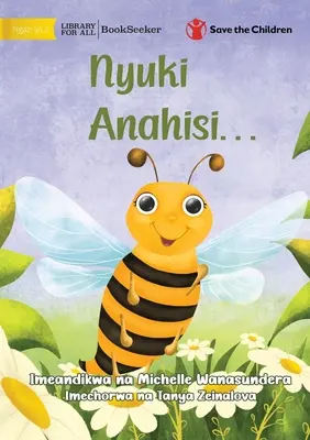 L'ape si sente... - Nyuki Anahisi... - The Bee is Feeling... - Nyuki Anahisi...