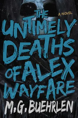 La morte prematura di Alex Wayfare - The Untimely Deaths of Alex Wayfare