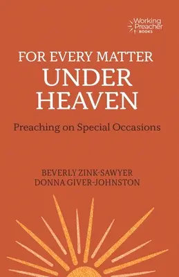 Per ogni questione sotto il cielo: Predicare in occasioni speciali - For Every Matter Under Heaven: Preaching on Special Occasions
