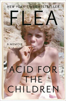 Acido per i bambini: Una memoria - Acid for the Children: A Memoir