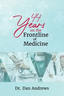 44 anni in prima linea nella medicina - 44 Years on the Frontline of Medicine