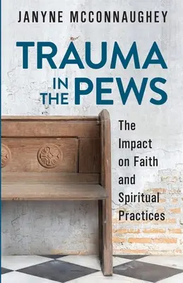 Il trauma tra i banchi: L'impatto sulla fede e sulle pratiche spirituali - Trauma in the Pews: The Impact on Faith and Spiritual Practices