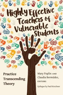 Insegnanti altamente efficaci di studenti vulnerabili; La pratica che trascende la teoria - Highly Effective Teachers of Vulnerable Students; Practice Transcending Theory