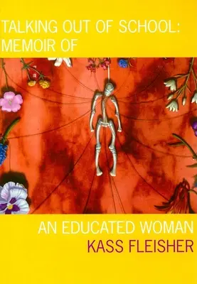 Parlare fuori dalla scuola: Memorie di una donna istruita - Talking Out of School: Memoir of an Educated Woman