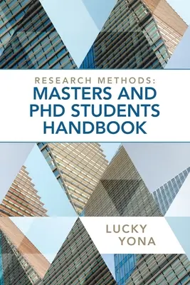 Metodi di ricerca: Manuale per studenti di master e dottorato - Research Methods: Masters and Phd Students Handbook