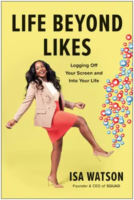 La vita oltre i like: Uscire dallo schermo per entrare nella propria vita - Life Beyond Likes: Logging Off Your Screen and Into Your Life