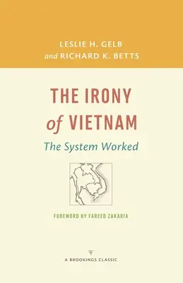 L'ironia del Vietnam: Il sistema ha funzionato - The Irony of Vietnam: The System Worked