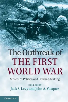 Lo scoppio della prima guerra mondiale: struttura, politica e processo decisionale - The Outbreak of the First World War: Structure, Politics, and Decision-Making