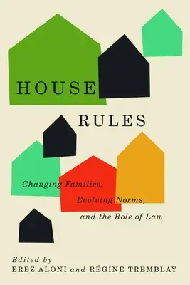 Le regole della casa: Famiglie che cambiano, norme in evoluzione e ruolo della legge - House Rules: Changing Families, Evolving Norms, and the Role of the Law