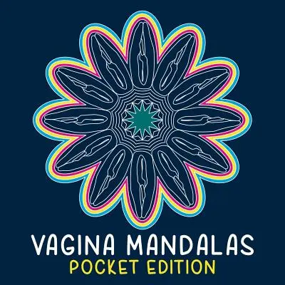 Mandala della vagina - Edizione tascabile: Un libro da colorare - Vagina Mandalas - Pocket Edition: A coloring book