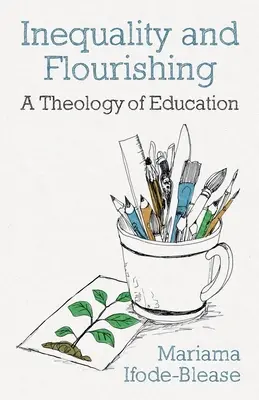 Disuguaglianza e benessere: una teologia dell'educazione - Inequality and Flourishing: A Theology of Education