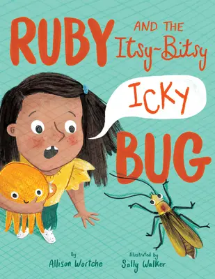 Rubino e l'insetto piccolo piccolo - Ruby and the Itsy-Bitsy (Icky) Bug