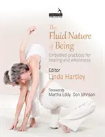 La natura fluida dell'essere - Pratiche incarnate per la guarigione e la completezza - Fluid Nature of Being - Embodied practices for healing and wholeness