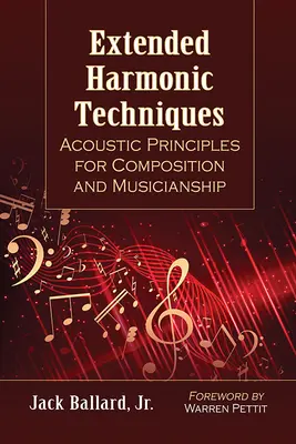 Tecniche armoniche estese: Principi acustici per la composizione e la musica - Extended Harmonic Techniques: Acoustic Principles for Composition and Musicianship