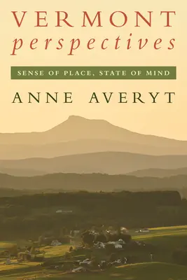 Prospettive del Vermont: Senso del luogo, stato d'animo - Vermont Perspectives: Sense of Place, State of Mind