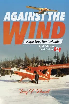 Contro il vento: la speranza vede l'invisibile 2a edizione - Against the Wind: Hope Sees the Invisible 2nd Edition