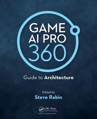 Game AI Pro 360: Guida all'architettura - Game AI Pro 360: Guide to Architecture