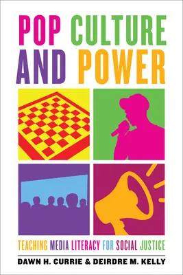 Cultura pop e potere: insegnare l'alfabetizzazione mediatica per la giustizia sociale - Pop Culture and Power: Teaching Media Literacy for Social Justice