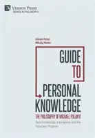 Guida alla conoscenza personale: Conoscenza tacita, emersione e programma fiduciario - Guide to Personal Knowledge: Tacit Knowledge, Emergence and the Fiduciary Program