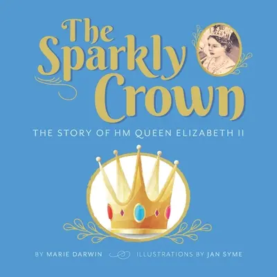 La corona scintillante: La storia di S.M. la Regina Elisabetta II - The Sparkly Crown: The Story of HM Queen Elizabeth II